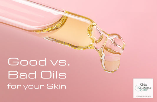 Good vs. Bad Oils for your Skin